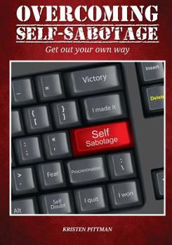 Paperback Workbook: Overcoming Self-Sabotage: Get Out Your Own way Book
