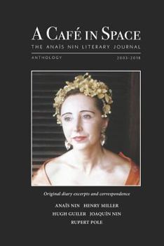Paperback A Cafe in Space: The Anais Nin Literary Journal, Anthology 2003-2018 Book