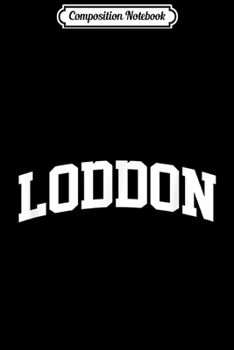 Composition Notebook: Loddon Vintage Sports Team Arch  Journal/Notebook Blank Lined Ruled 6x9 100 Pages