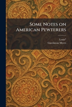 Some Notes on American Pewterers