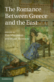 Paperback The Romance Between Greece and the East Book