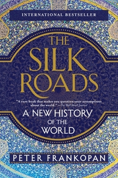 Paperback The Silk Roads: A New History of the World Book