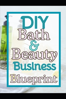 Paperback DIY Bath and Beauty Business Blueprint Book