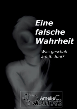 Paperback eine falsche Wahrheit: was geschah am 5. Juni? [German] Book