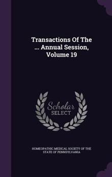 Hardcover Transactions of the ... Annual Session, Volume 19 Book