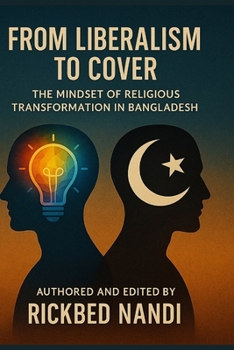 From Liberalism to Cover: The Mindset of Religious Transformation in Bangladesh