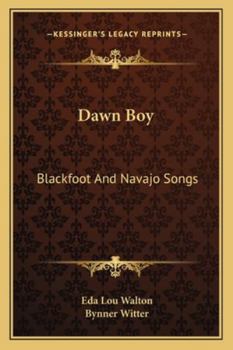 Paperback Dawn Boy: Blackfoot And Navajo Songs Book