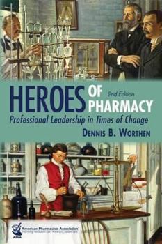 Hardcover Heroes of Pharmacy: Professional Leadership in Times of Change Book