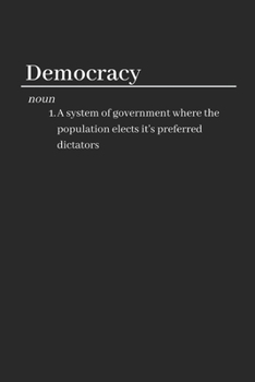 Democracy: Funny Lined Notebook / Journal Gift Idea