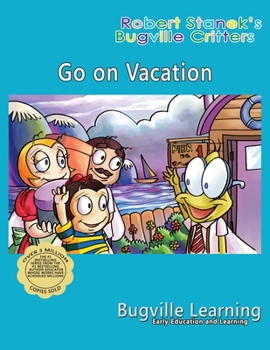 Paperback Go on Vacation. A Bugville Critters Picture Book: 15th Anniversary Book