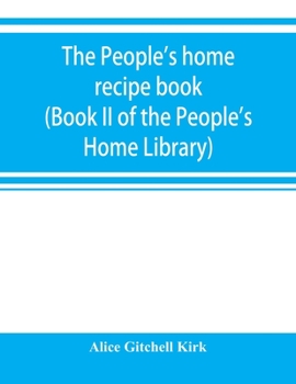 Paperback The people's home recipe book (Book II of the People's Home Library) Book