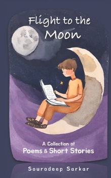 Paperback Flight to the Moon: A Collection of Poems and Short Stories Book