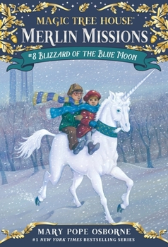 Blizzard of the Blue Moon (Magic Tree House #36) - Book #8 of the Magic Tree House "Merlin Missions"