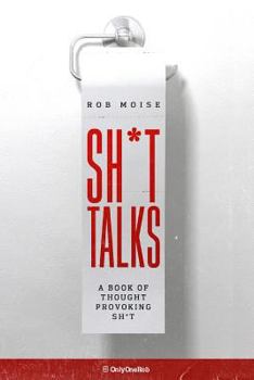 Paperback Sh*t Talks: A Book of Thought Provoking Sh*t. Book