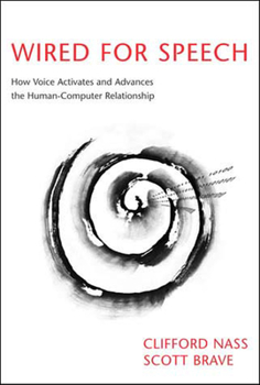 Paperback Wired for Speech: How Voice Activates and Advances the Human-Computer Relationship Book