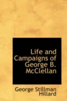 Paperback Life and Campaigns of George B. McClellan Book