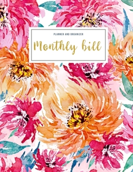 Monthly Bill Planner and Organizer: bill organizer sheets | 3 Year Calendar 2020-2022 My monthly bill planner with income list,Weekly expense tracker ... Flower Design (Financial Planner Budget Book)