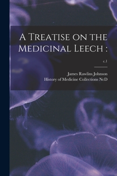 Paperback A Treatise on the Medicinal Leech: ; c.1 Book