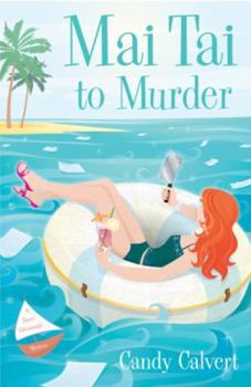 Mai Tai to Murder (Darcy Cavanaugh, #3) - Book #3 of the A Darcy Cavanaugh Mystery