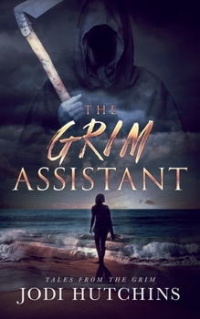 The Grim Assistant (Tales from the Grim) - Book #1 of the Tales from the Grim