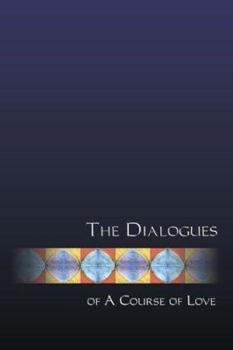 Paperback The Dialogues of a Course of Love: Coming to Voice Book