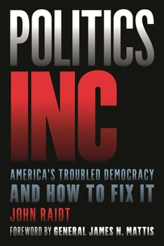 Hardcover Politics Inc.: America's Troubled Democracy and How to Fix It Book