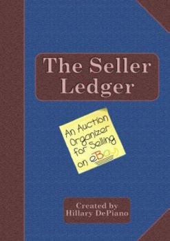 Paperback The Seller Ledger: An Auction Organizer for Selling on Ebay Book