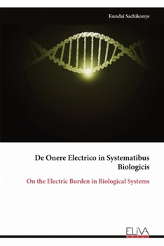 Paperback De Onere Electrico in Systematibus Biologicis: On the Electric Burden in Biological Systems Book