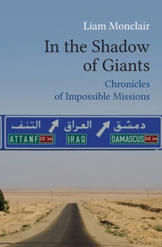 In the Shadow of Giants: Chronicles of Impossible Missions