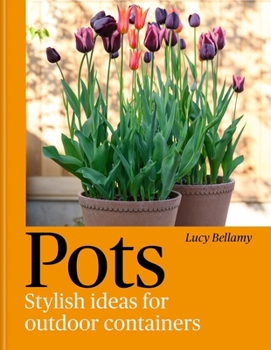 Hardcover Pots: Stylish Ideas for Outdoor Containers Book