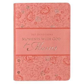 Hardcover Moments with God for Moms (Lux-Leather Edition) Book