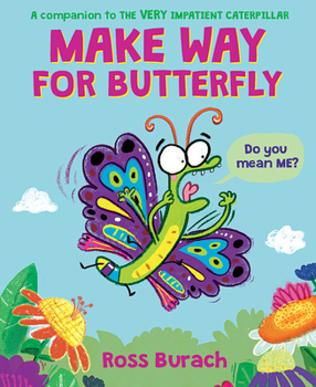 Hardcover Make Way for Butterfly (a Very Impatient Caterpillar Book) Book