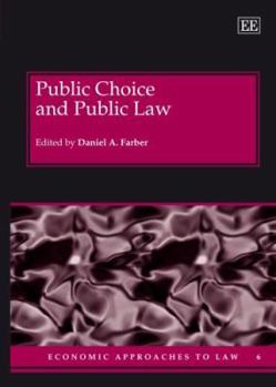 Hardcover Public Choice and Public Law (Economic Approaches to Law series, 6) Book