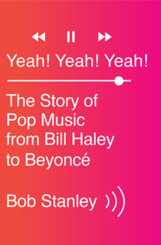 Hardcover Yeah! Yeah! Yeah!: The Story of Pop Music from Bill Haley to Beyonc? Book