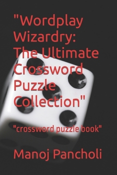 Paperback "Wordplay Wizardry: The Ultimate Crossword Puzzle Collection" "crossword puzzle book" Book