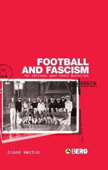 Paperback Football and Fascism: The National Game Under Mussolini Book
