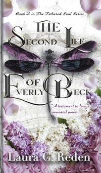 Hardcover The Second Life of Everly Beck: The Tethered Soul Series Book