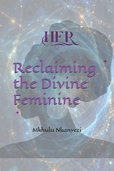 Her: Reclaiming the Divine Feminine (The Sopdet Series)