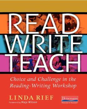 Paperback Read Write Teach: Choice and Challenge in the Reading-Writing Workshop Book
