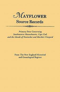 Paperback An Mayflower Source Records. from the New England Historical and Genealogical Register. Primary Data Concerning Southeastern Masssachusetts, Cape Cod Book