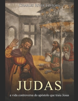 Paperback Judas: a vida controversa do apóstolo que traiu Jesus [Portuguese] Book