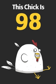 This Chick Is 98: Cute 98th Birthday 122 Page Diary Journal Notebook Planner Gift For Chicken Lovers