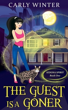 The Guest is a Goner - Book #1 of the Sedona Spirit