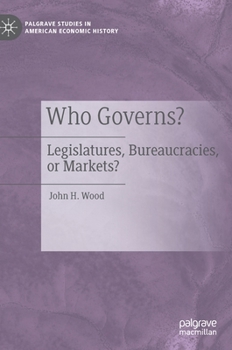 Hardcover Who Governs?: Legislatures, Bureaucracies, or Markets? Book