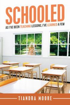Paperback Schooled: As I'Ve Been Teaching Lessons, I'Ve Learned a Few Book