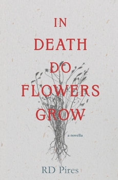 Paperback In Death Do Flowers Grow: a novella Book