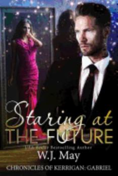 Staring at the Future - Book #27 of the Chronicles of Kerrigan Universe