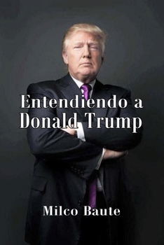 Paperback Entendiendo a Donald Trump [Spanish] Book