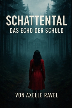 Paperback Schattental - Das Echo der Schuld: Ein düsterer Psychothriller aus dem Schwarzwald [German] Book