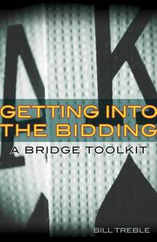 Paperback Getting Into the Bidding: A Bridge Toolkit Book